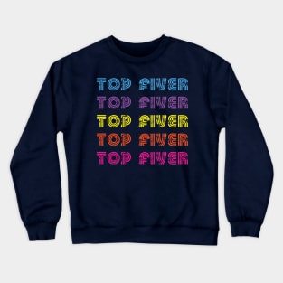 Top Fiver Crewneck Sweatshirt